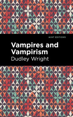 Vampires and Vampirism - Wright, Dudley