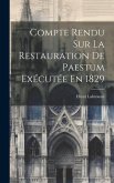 Compte Rendu Sur La Restauration De Paestum Exécutée En 1829