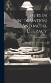 Issues In Information And Media Literacy: Education, Practice And Pedagogy