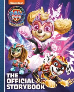Paw Patrol: The Mighty Movie: The Official Storybook - Berrios, Frank