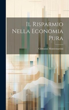 Il Risparmio Nella Economia Pura - Montemartini, Giovanni