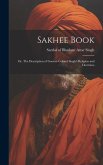 Sakhee Book; or, The Description of Gooroo Gobind Singh's Religion and Doctrines