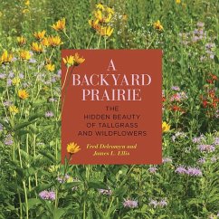 A Backyard Prairie - Delcomyn, Fred; Ellis, James L