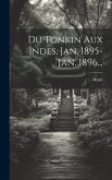 Du Tonkin Aux Indes, Jan. 1895-jan. 1896...