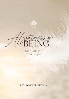 A Lightness of Being: Your Guide to Yom Kippur - Pinson, Dovber