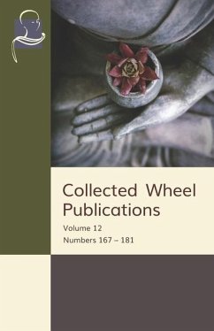 Collected Wheel Publications: Volume 12: Numbers 167 - 181 - Thera, Nyanaponika; Jackson, Natasha; Knight, C. F.