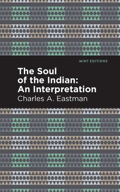 The Soul of an Indian: - Eastman, Charles A