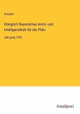 Königlich Bayerisches Amts- und Intelligenzblatt für die Pfalz