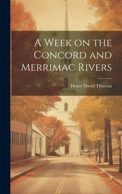 A Week on the Concord and Merrimac Rivers - Thoreau, Henry David