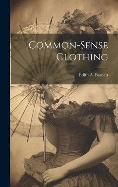 Common-sense Clothing - Barnett, Edith A