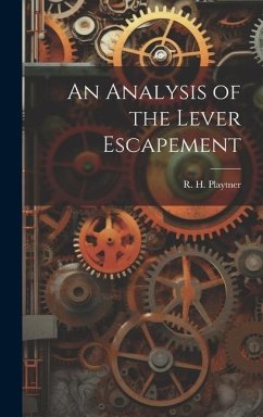 An Analysis of the Lever Escapement - Playtner, R. H.