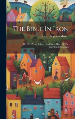 The Bible In Iron - Mercer, Henry Chapman