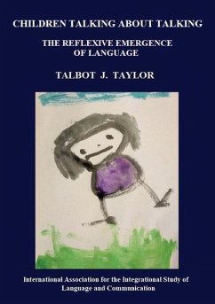 Children talking about talking: The reflexive emergence of language - Taylor, Talbot J.