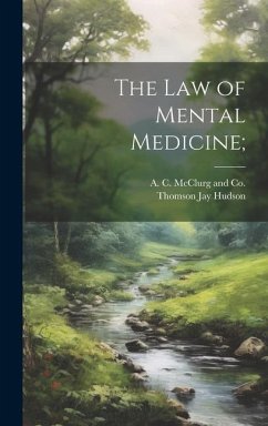 The Law of Mental Medicine; - Hudson, Thomson Jay