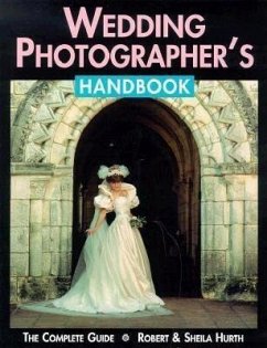 Wedding Photographer's Handbook: Fully Illustrated Guide - Hurth, Robert