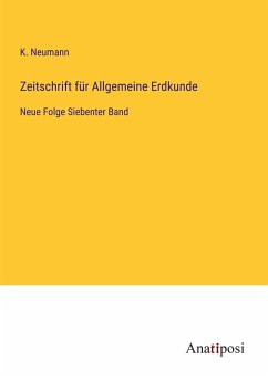 Zeitschrift für Allgemeine Erdkunde - Neumann, K.