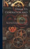 Steam, Its Generation And Use: With Catalogue Of The Manufactures Of The Babcock & Wilcox Co., New York, And Babcock & Wilcox, Limited, London