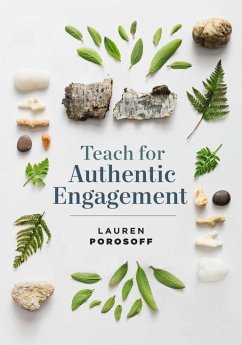 Teach for Authentic Engagement - Porosoff, Lauren