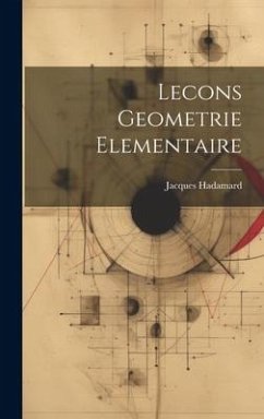 Lecons Geometrie Elementaire - Hadamard, Jacques