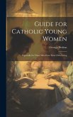 Guide for Catholic Young Women Guide for Catholic Young Women