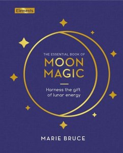 The Essential Book of Moon Magic - Bruce, Marie