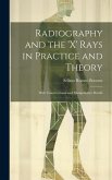 Radiography and the 'X' Rays in Practice and Theory