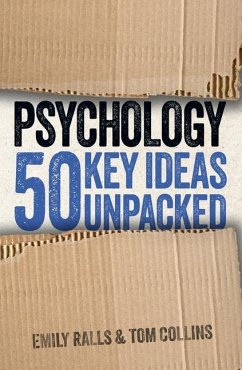 Psychology: 50 Key Ideas Unpacked - Ralls, Emily; Collins, Tom