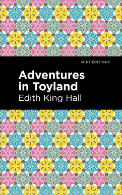 Adventures in Toyland - Hall, Edith King