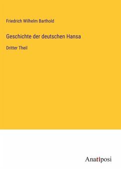 Geschichte der deutschen Hansa - Barthold, Friedrich Wilhelm