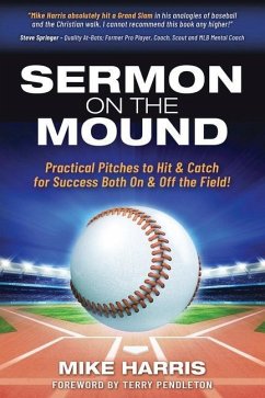 Sermon on the Mound: Practical Pitches to Hit & Catch for Success Both On & Off The Field! - Harris, Mike