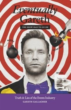 Eventually Gareth: The Show Had to Go on - Gallagher, Gareth