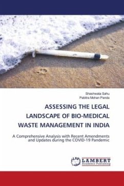 ASSESSING THE LEGAL LANDSCAPE OF BIO-MEDICAL WASTE MANAGEMENT IN INDIA - Sahu, Shashwata;Panda, Pabitra Mohan