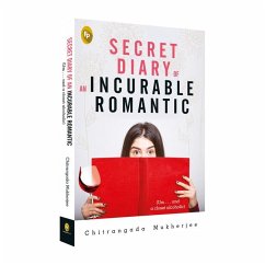 Secret Diary of an Incurable Romantic - Mukherjee, Chitrangada