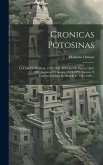 Cronicas Potosinas: La Casa De Moneda. 1572-1891. El Cerro De Potosi. 1462-1891. Lagunas Y Fuentes. 1574-1892. Injenios Y Establecimientos