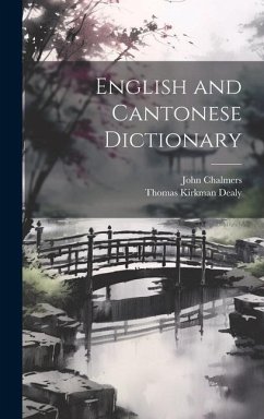 English and Cantonese Dictionary - Chalmers, John; Dealy, Thomas Kirkman