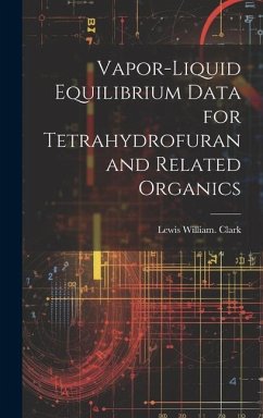 Vapor-liquid Equilibrium Data for Tetrahydrofuran and Related Organics - Clark, Lewis William