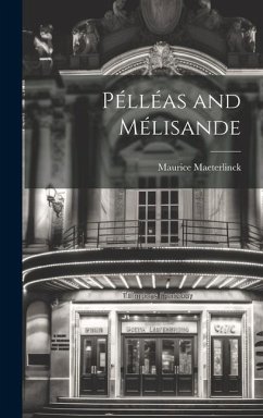 Pélléas and Mélisande - Maeterlinck, Maurice