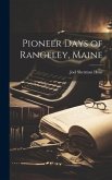 Pioneer Days of Rangeley, Maine