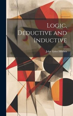 Logic, Deductive and Inductive - Hibben, John Grier