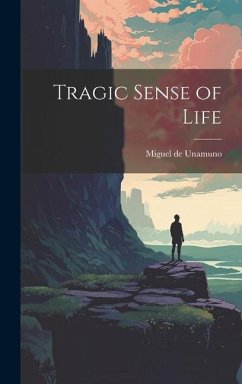 Tragic Sense of Life - De Unamuno, Miguel