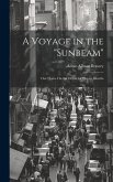 A Voyage in the &quote;Sunbeam&quote;