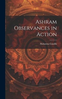 Ashram Observances in Action - Gandhi, Mahatma