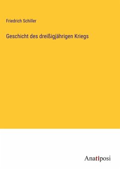 Geschicht des dreißigjährigen Kriegs - Schiller, Friedrich