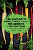 Soil, Plant, Water Analysis and Nutrient Management in Vegetable Crops Soil, Plant, Water Analysis and Nutrient Management in Vegetable Crops