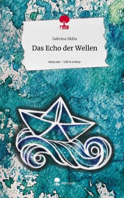 Das Echo der Wellen. Life is a Story - story.one - Skiba, Sabrina
