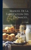 Manuel De La Fabrication Des Fromages...