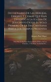 Diccionario De Las Herejías, Errores Y Cismas Que Han Dividido A La Iglesia De Jesucristo Desde El Siglo Primero De La Era Cristiana Hasta Los Tiempos Presentes