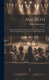 Macbeth: Tragedia Di Shakspeare. Voltata In Prosa Italiana Da Carlo Rusconi. Quinta Odizione Col Testo Inglese Di Riscontro