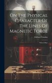 On The Physical Character Of The Lines Of Magnetic Force: With A Plate