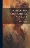 Views Of The Churches Of Norfolk